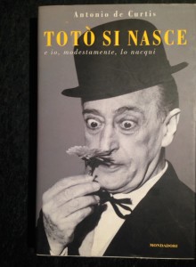 De Curtis Antonio Totò si nasce